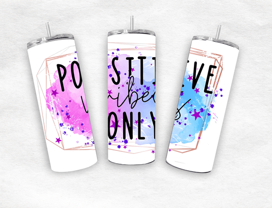 Positive Vibes Only - Tumbler - MK CREATIONS