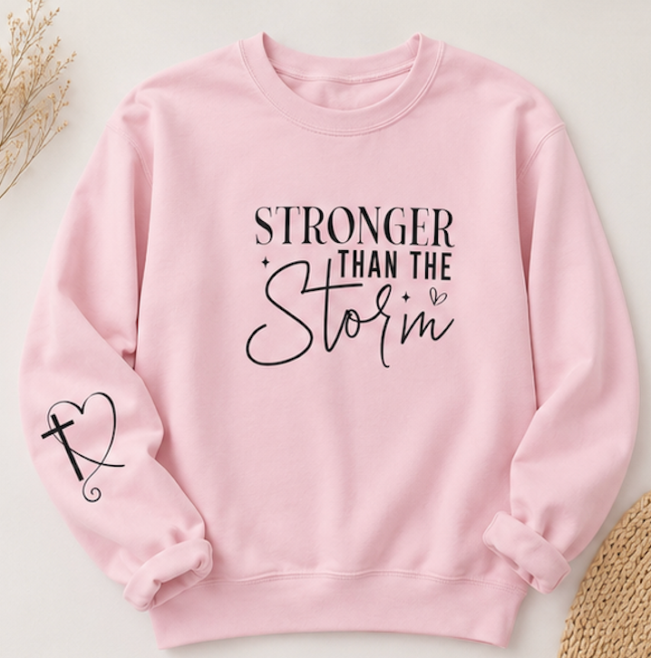 Stronger Than the Storm Crewneck Sweatshirt | Inspirational Faith Quote