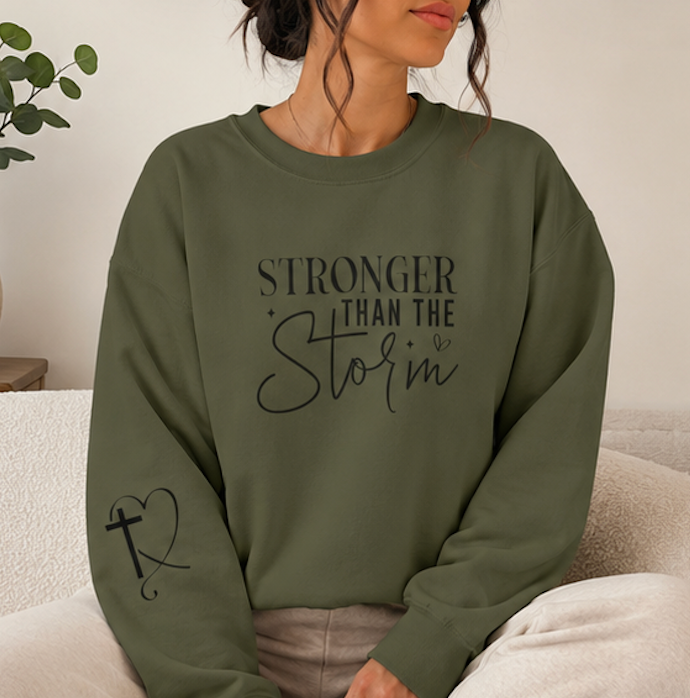 Stronger Than the Storm Crewneck Sweatshirt | Inspirational Faith Quote