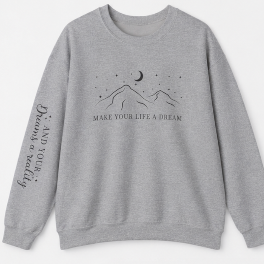 Dreamscape Crewneck Sweatshirt — "Make Your Life a Dream" Mountain Moon Graphic