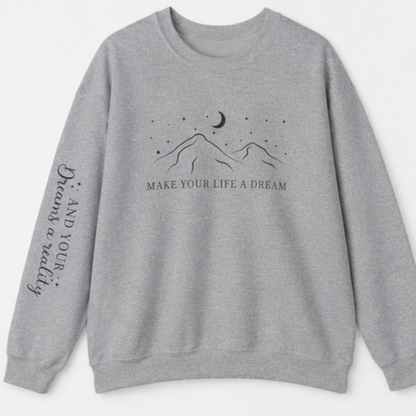 Dreamscape Crewneck Sweatshirt — "Make Your Life a Dream" Mountain Moon Graphic