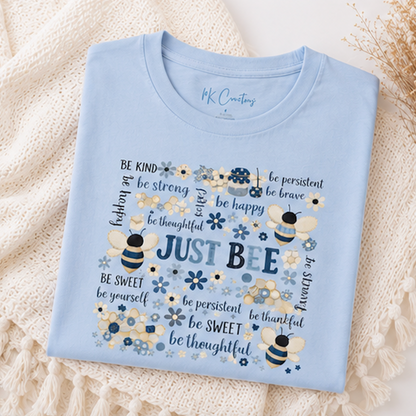 Just Bee Inspirational Tee — Cute Bee Graphic Shirt with Positive Quotes