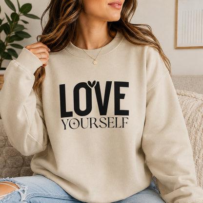 Love Yourself Sweatshirt — Self-Care Inspirational Crewneck