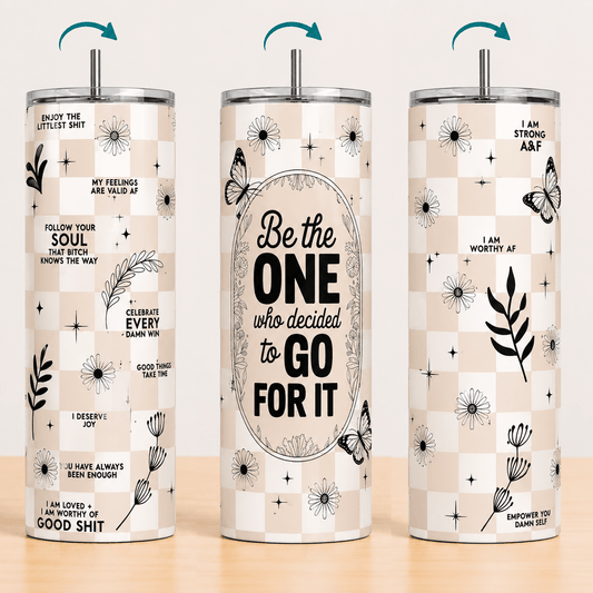 Be the One Who Decided to Go for It | 20oz Motivational Stainless Steel Tumbler - MK CREATIONS