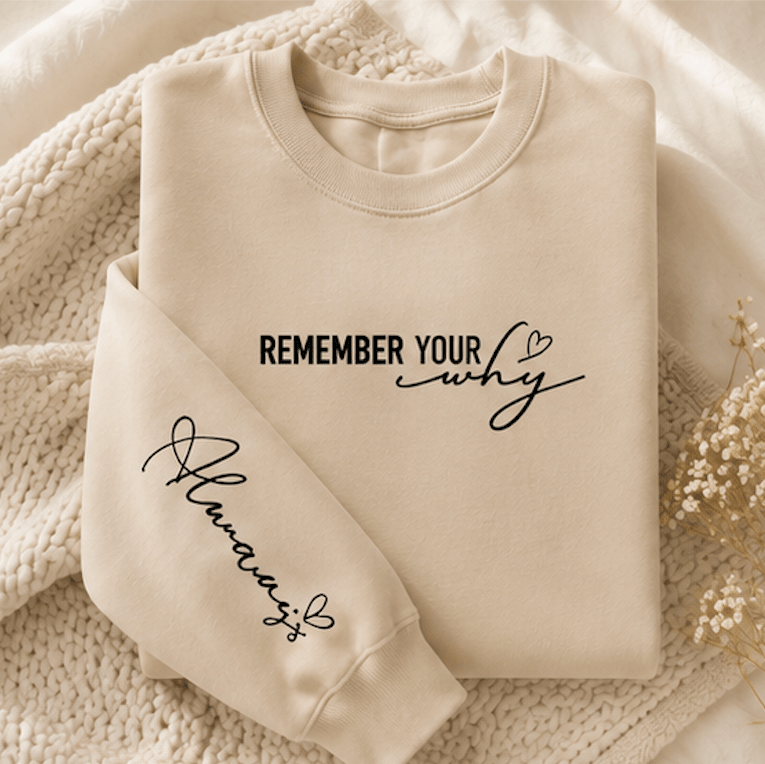 Crewneck Sweatshirt — "Remember Your Why" Motivational Pullover - MK CREATIONS