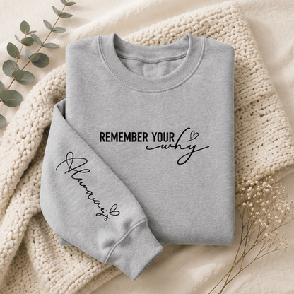 Crewneck Sweatshirt — "Remember Your Why" Motivational Pullover - MK CREATIONS
