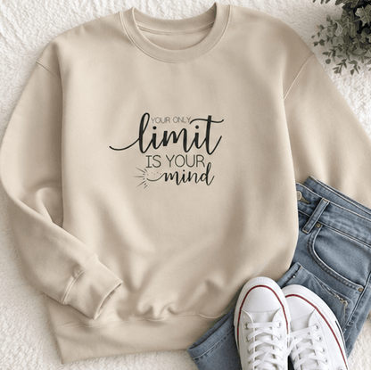 Crewneck Sweatshirt — “Your Only Limit Is Your Mind” Inspirational Pullover - MK CREATIONS