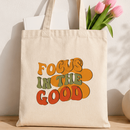 Focus In The Good Canvas Tote Bag — Retro Positive Message Grocery & Everyday Bag - MK CREATIONS