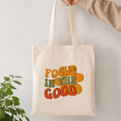 Focus In The Good Canvas Tote Bag — Retro Positive Message Grocery & Everyday Bag - MK CREATIONS