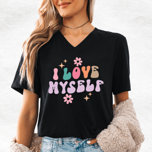 I Love Myself V - Neck T-Shirt – Black Self - Love Shirt for Women – Inspirational Graphic Tee - MK CREATIONS