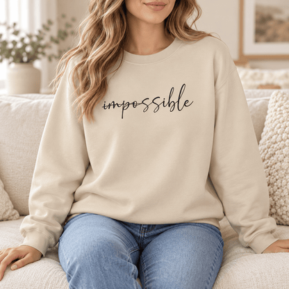 Impossible to Possible Sweatshirt | Inspirational Crewneck - MK CREATIONS