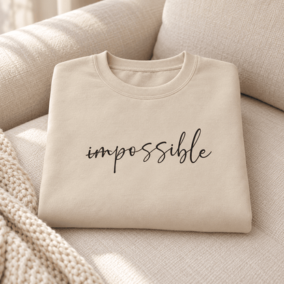 Impossible to Possible Sweatshirt | Inspirational Crewneck - MK CREATIONS