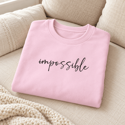 Impossible to Possible Sweatshirt | Inspirational Crewneck - MK CREATIONS