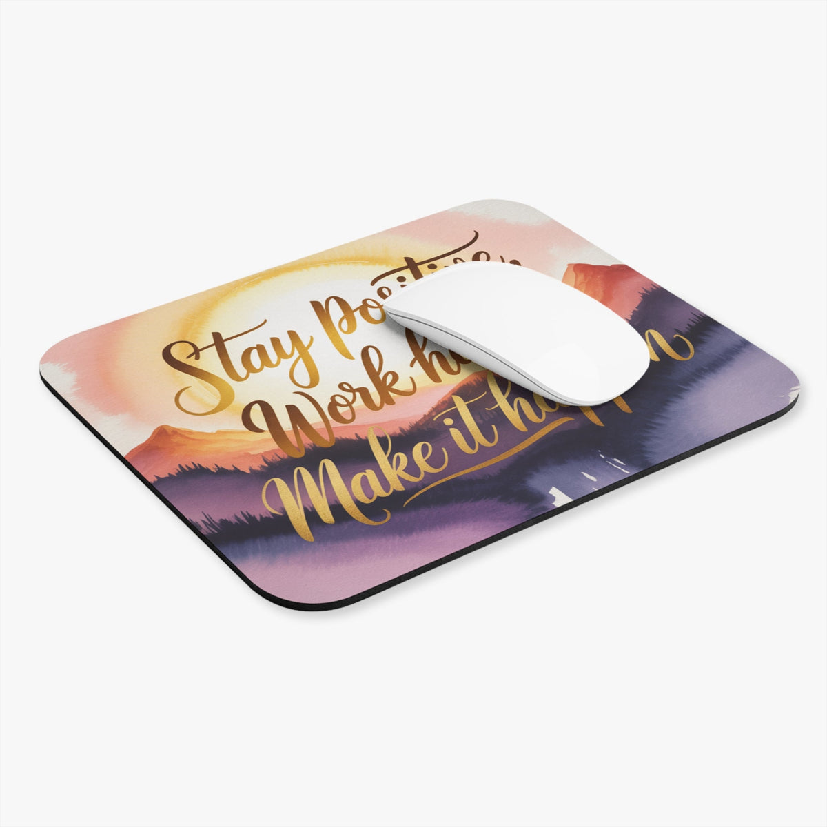 Inspirational Mouse Pad — "Stay Positive, Work Hard, Make It Happen" - MK CREATIONS