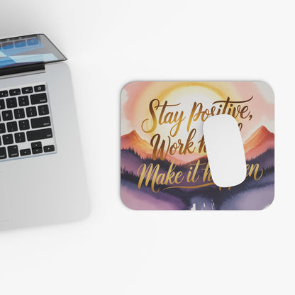Inspirational Mouse Pad — "Stay Positive, Work Hard, Make It Happen" - MK CREATIONS