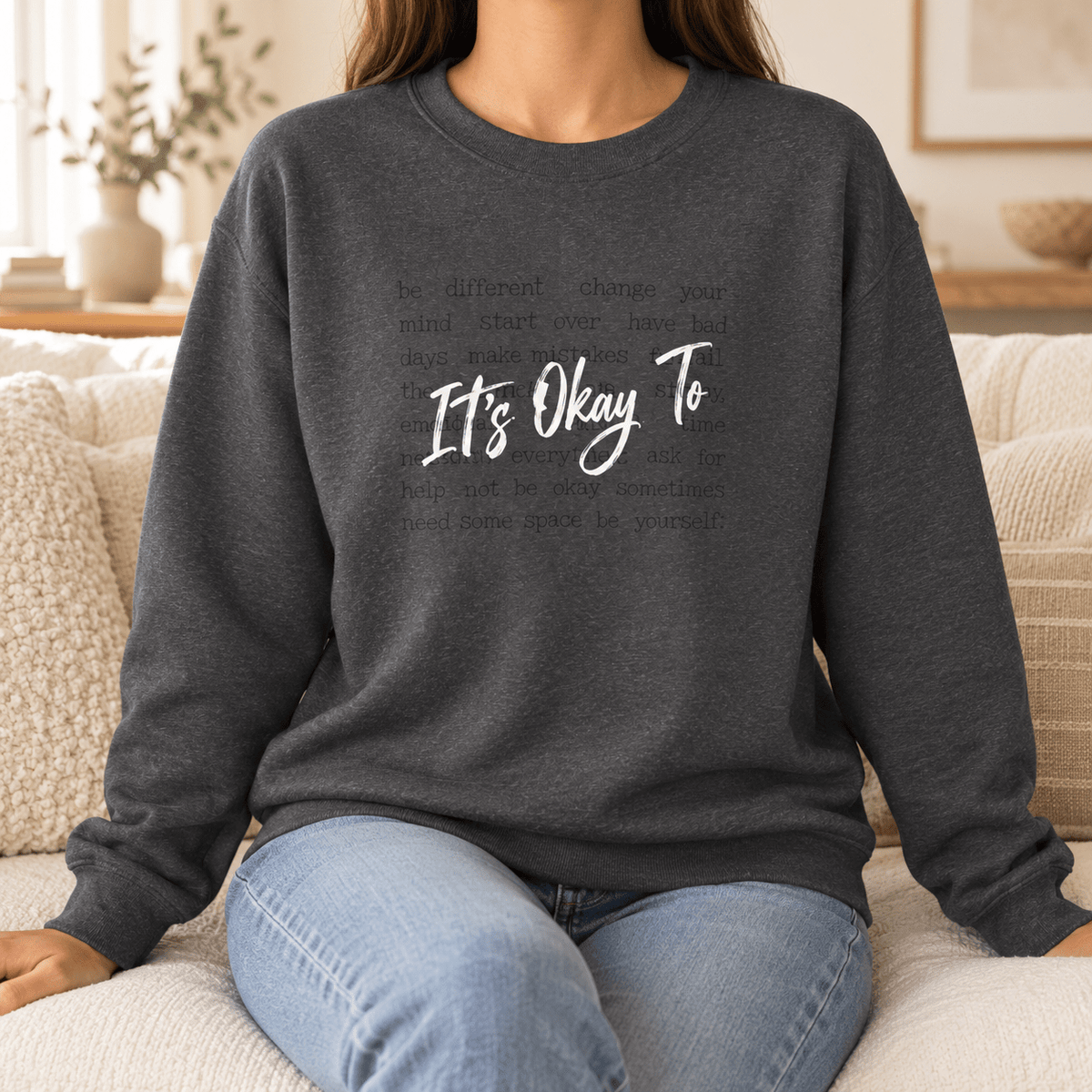 It's Okay To Sweatshirt — Inspirational Mental Health Crewneck - MK CREATIONS