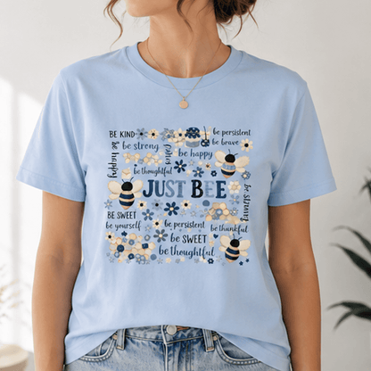 Just Bee Inspirational Tee — Cute Bee Graphic Shirt with Positive Quotes - MK CREATIONS