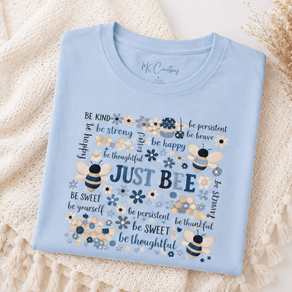 Just Bee Inspirational Tee — Cute Bee Graphic Shirt with Positive Quotes - MK CREATIONS