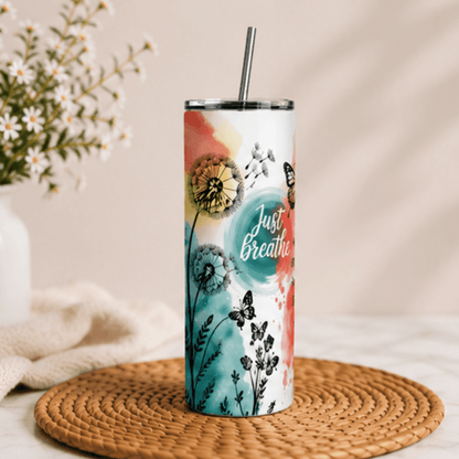 Just Breathe 20oz Skinny Tumbler | Inspirational Floral Butterfly - MK CREATIONS
