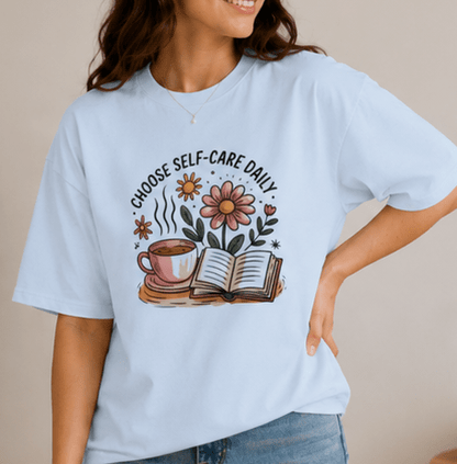 Self-Care Daily T-Shirt — "Choose Self-Care Daily" Floral Coffee & Book Tee - MK CREATIONS