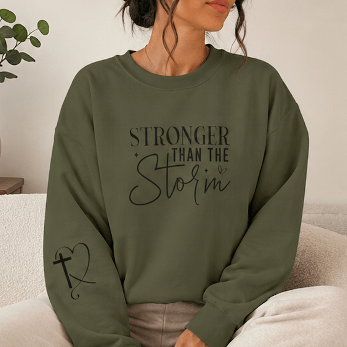 Stronger Than the Storm Crewneck Sweatshirt | Inspirational Faith Quote - MK CREATIONS
