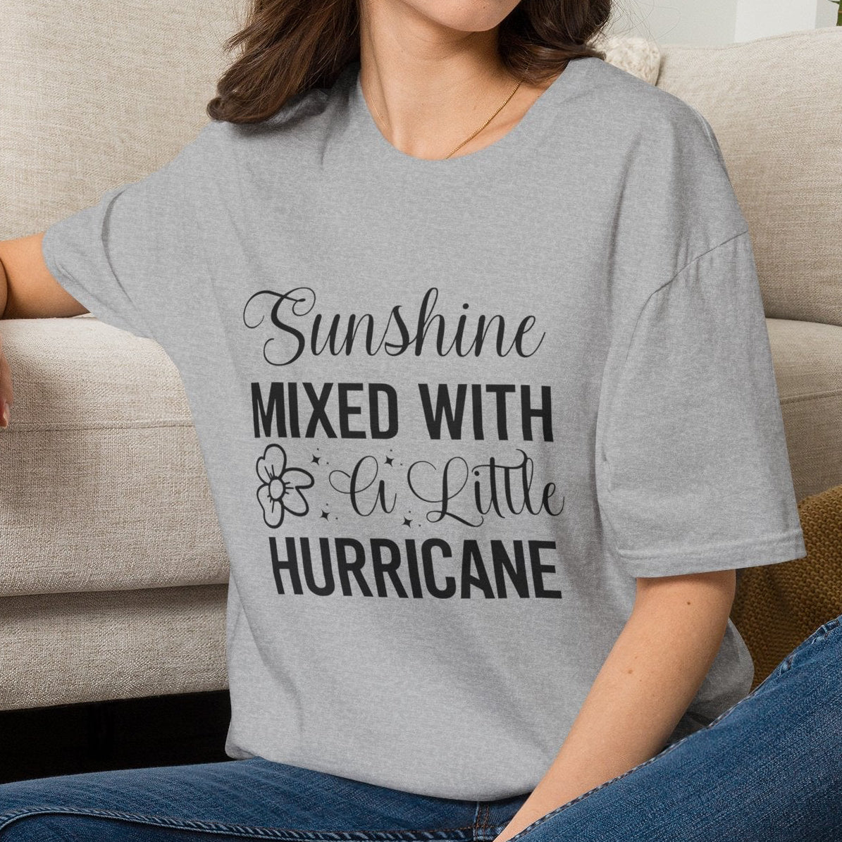Sunshine Mixed With A Little Hurricane T-Shirt - MK CREATIONS