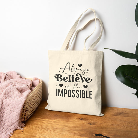 Tote Bag — "Always Believe in the Impossible" - MK CREATIONS