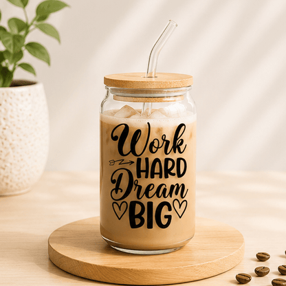 Work Hard Dream Big-Glass Cup - MK CREATIONS