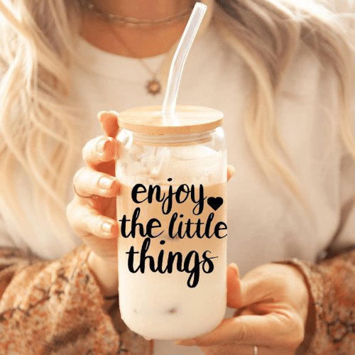 Enjoy The Little Things-Glass Cup - MK Creations