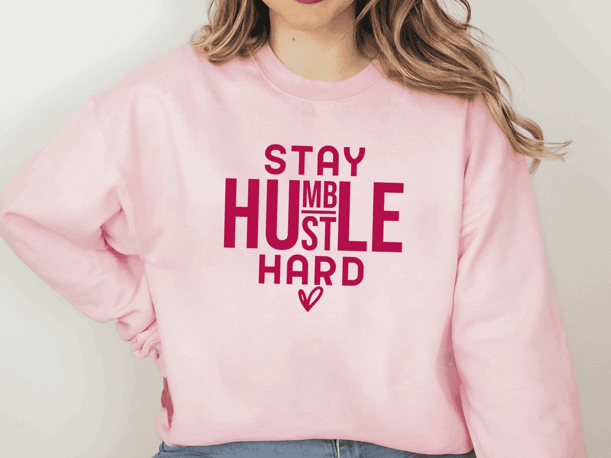 Stay Humble-Sweatshirt - MK Creations