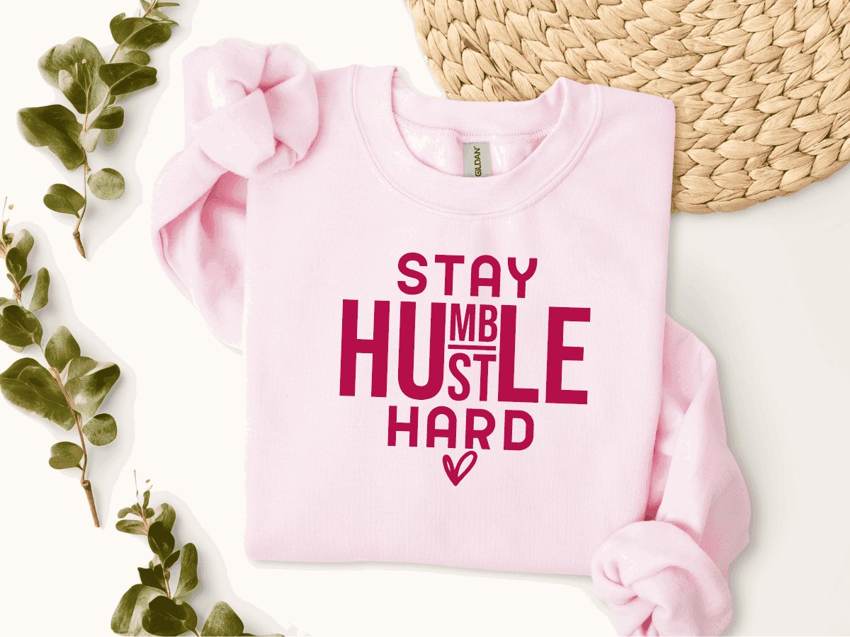 Stay Humble-Sweatshirt - MK Creations